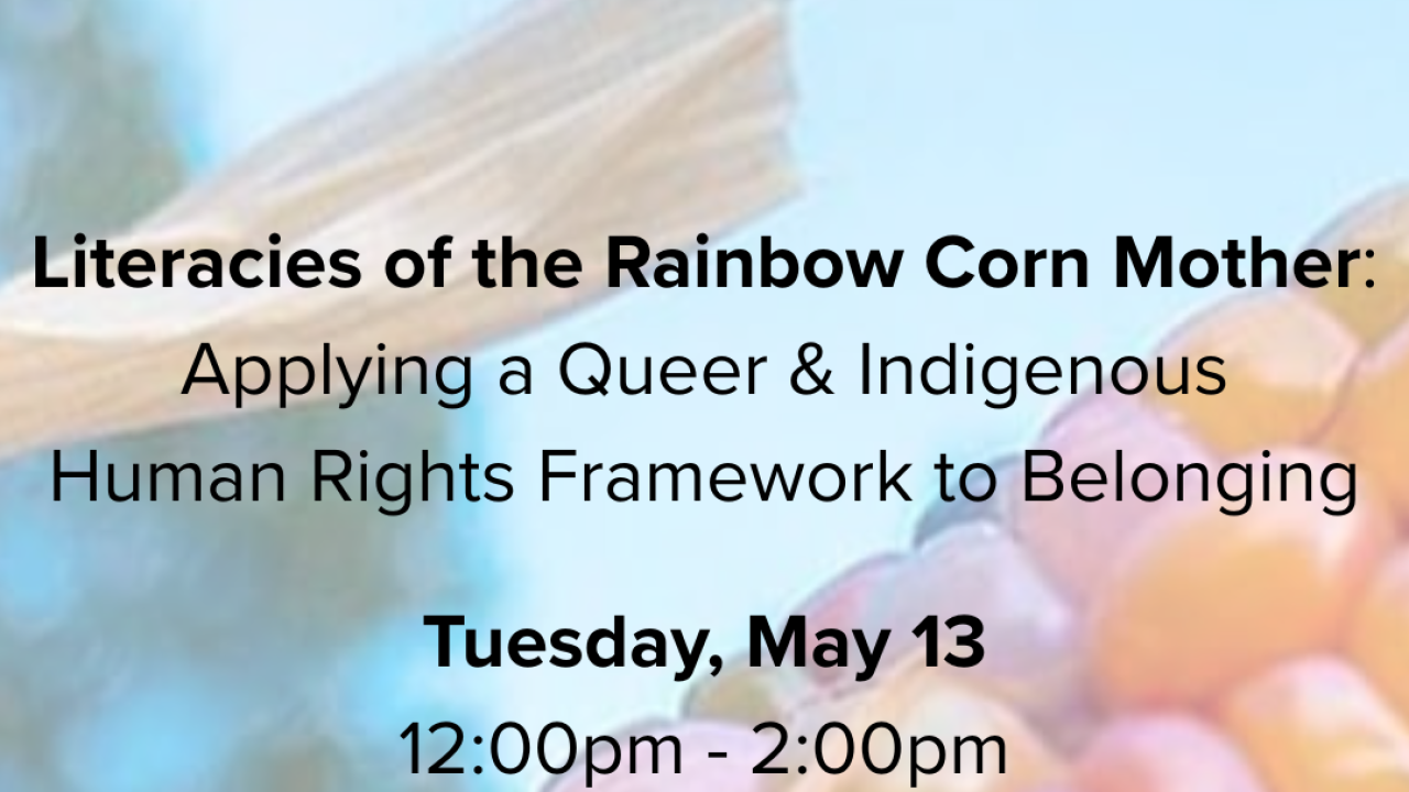 Flyer for Literacies of the Rainbow Corn Mother